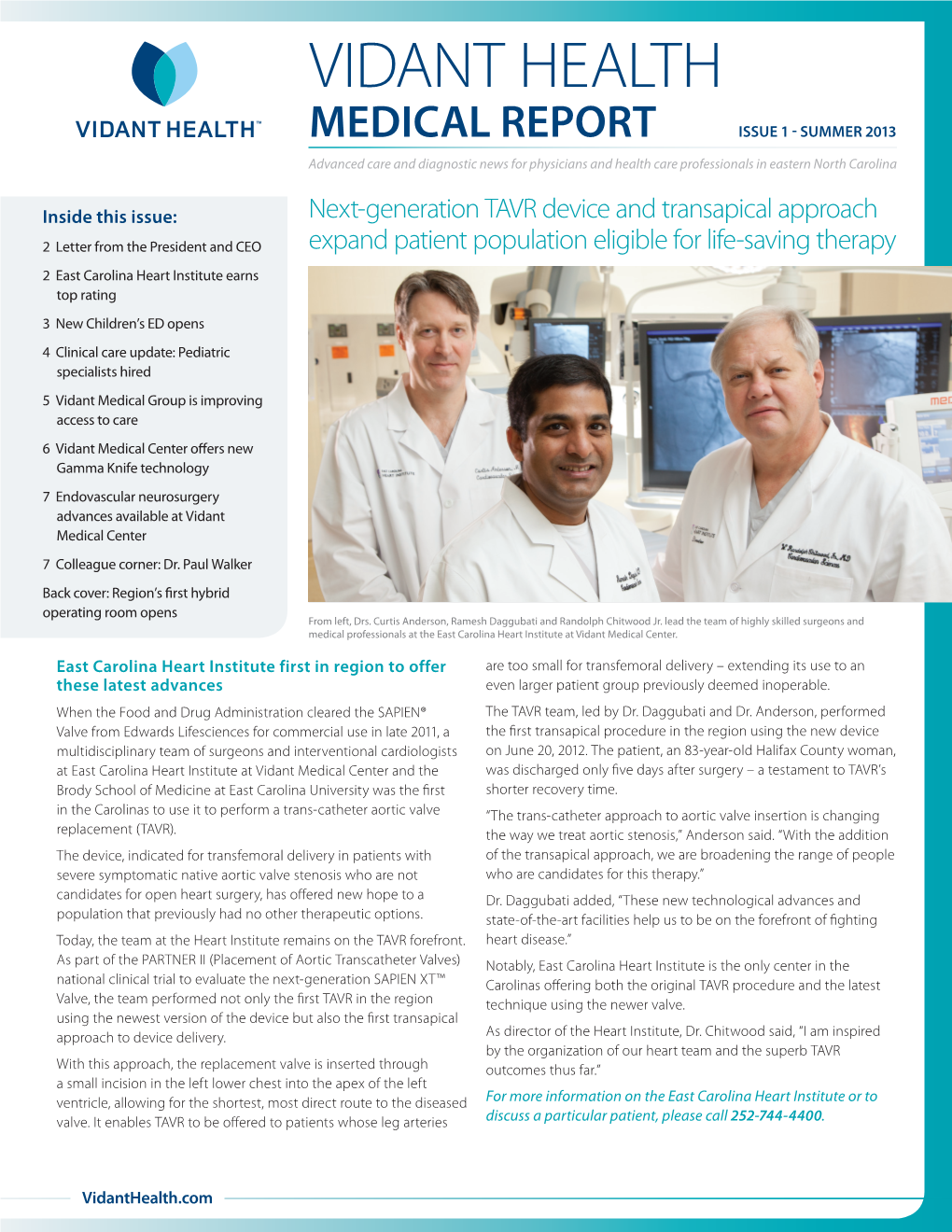 VIDANT HEALTH MEDICAL REPORT ISSUE 1 - SUMMER 2013 Advanced Care and Diagnostic News for Physicians and Health Care Professionals in Eastern North Carolina