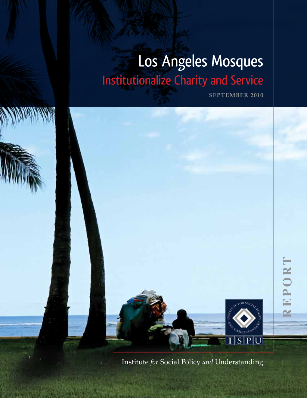 Los Angeles Mosques Institutionalize Charity and Service SEPTEMBER 2010 REPORT