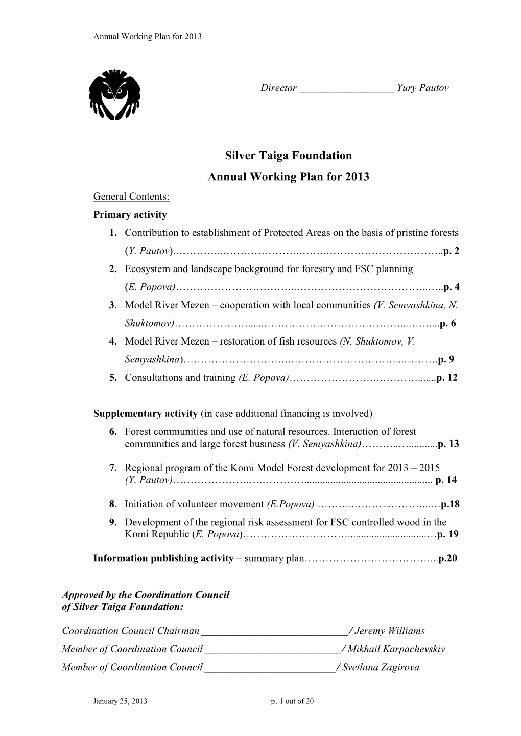 Silver Taiga Foundation Annual Working Plan for 2013 General Contents: Primary Activity 1