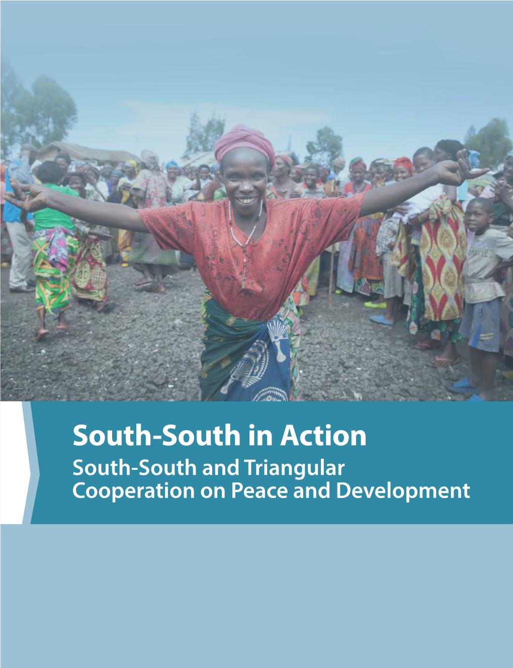 South-South in Action South-South and Triangular Cooperation on Peace and Development