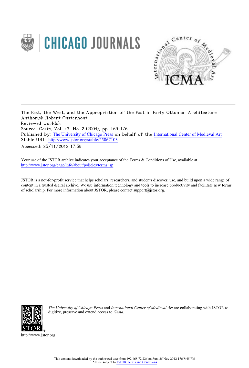 The East, the West, and the Appropriation of the Past in Early Ottoman Architecture Author(S): Robert Ousterhout Reviewed Work(S): Source: Gesta, Vol