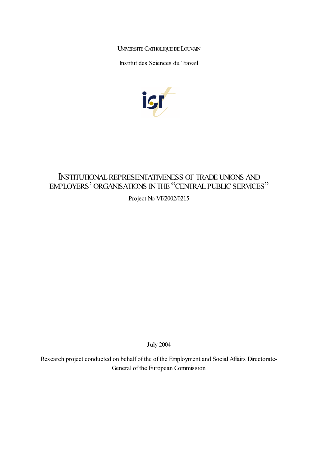INSTITUTIONAL REPRESENTATIVENESS of TRADE UNIONS and EMPLOYERS’ ORGANISATIONS in the “CENTRAL PUBLIC SERVICES” Project No VT/2002/0215