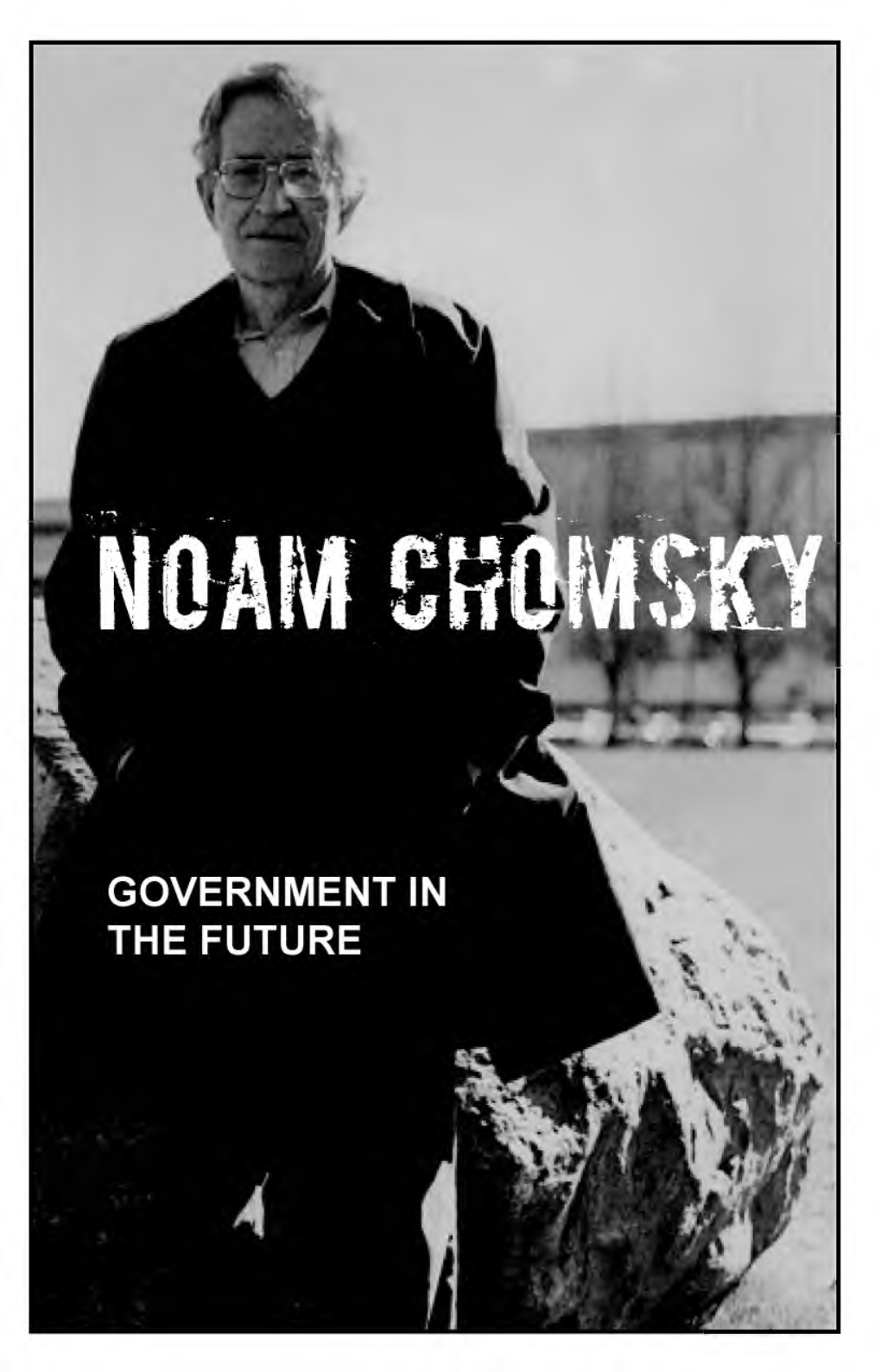 Noam Chomsky Articulates a Clear, Uncompromising Defense of the Libertarian Socialist (Anarchist) Vision