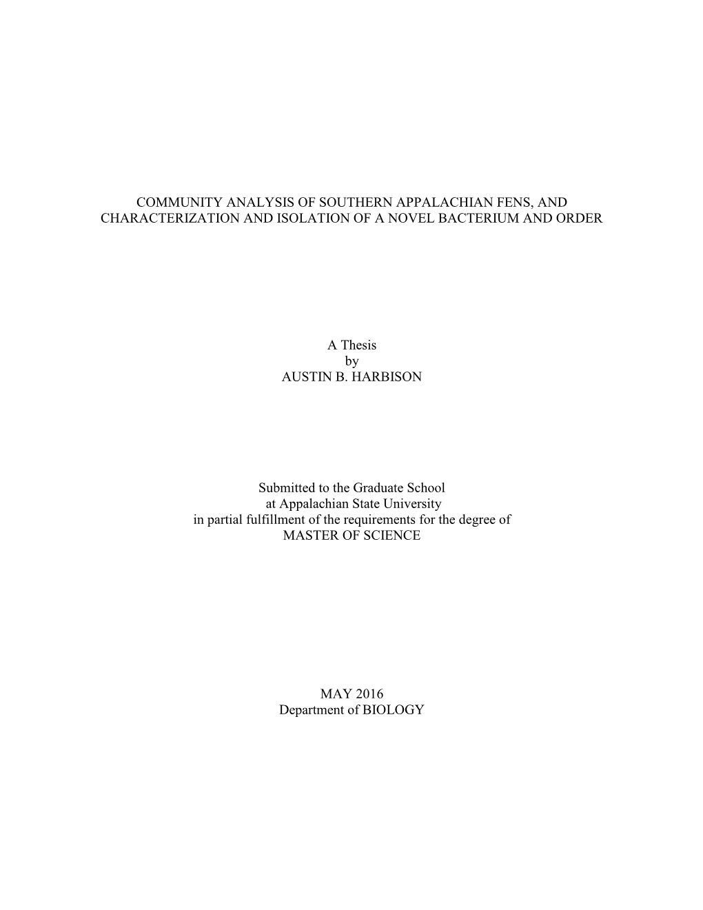 COMMUNITY ANALYSIS of SOUTHERN APPALACHIAN FENS, and CHARACTERIZATION and ISOLATION of a NOVEL BACTERIUM and ORDER a Thesis By