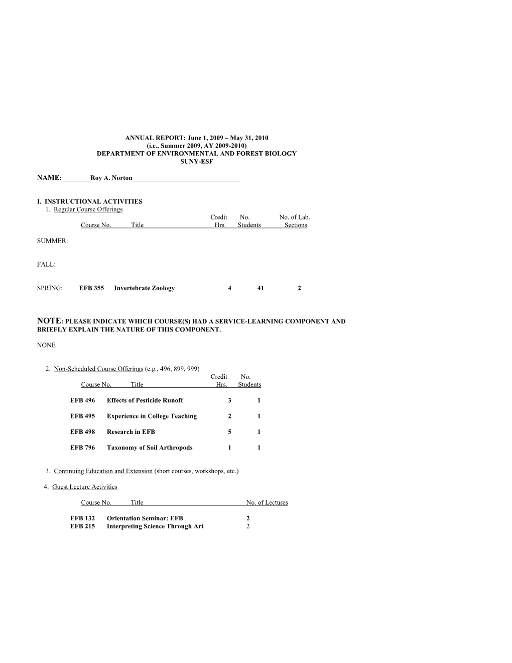 ANNUAL REPORT: June 1, 2009 – May 31, 2010 (I.E., Summer 2009, AY 2009-2010) DEPARTMENT of ENVIRONMENTAL and FOREST BIOLOGY SUNY-ESF