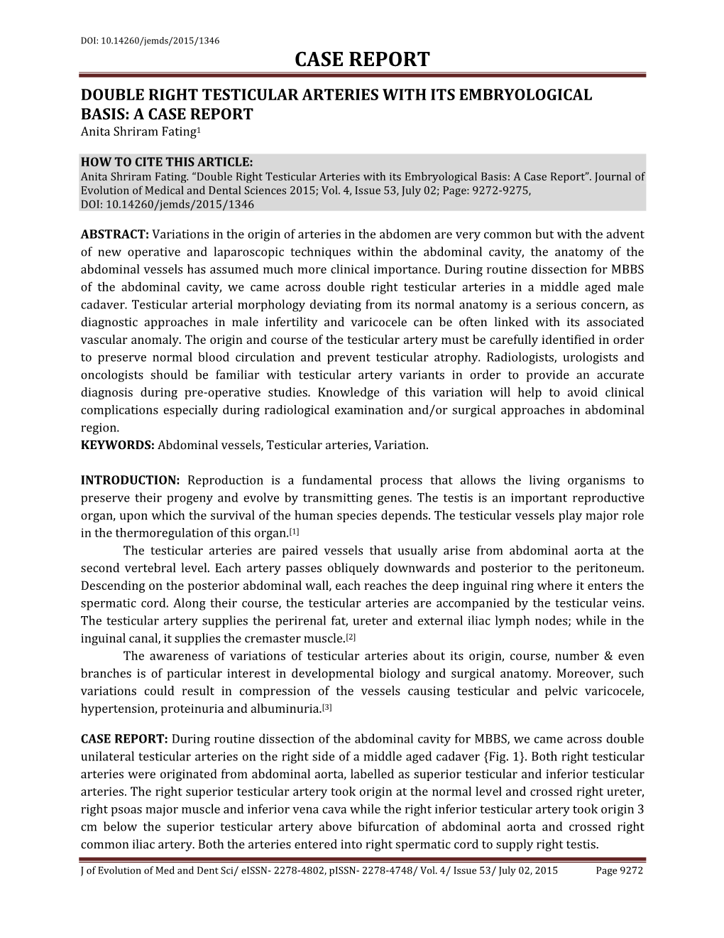 CASE REPORT DOUBLE RIGHT TESTICULAR ARTERIES with ITS EMBRYOLOGICAL BASIS: a CASE REPORT Anita Shriram Fating1