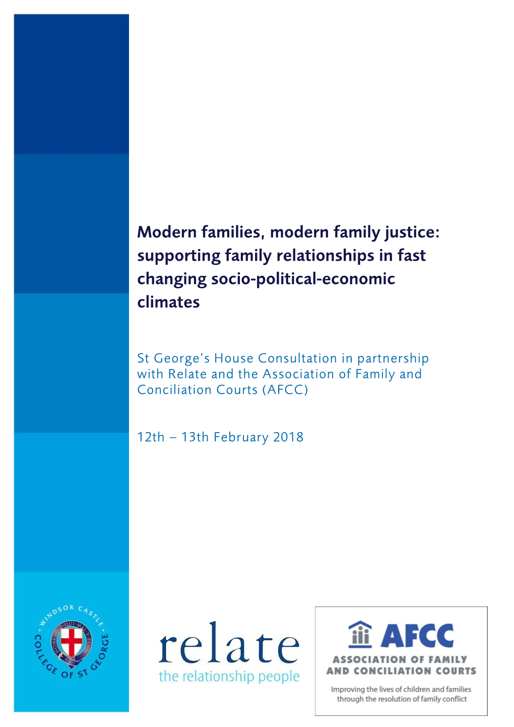 Modern Families, Modern Family Justice: Supporting Family Relationships in Fast Changing Socio-Political-Economic Climates