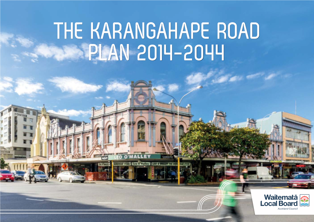 THE KARANGAHAPE ROAD PLAN 2014-2044 2 the Karangahape Road Plan 2014-20442014 MIHI