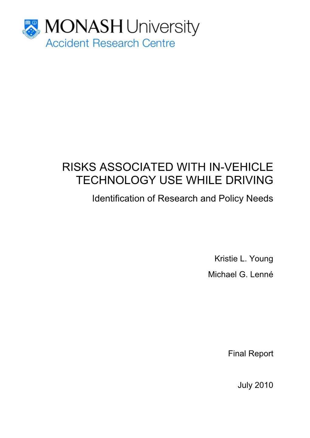 RISKS ASSOCIATED with IN-VEHICLE TECHNOLOGY USE WHILE DRIVING Identification of Research and Policy Needs