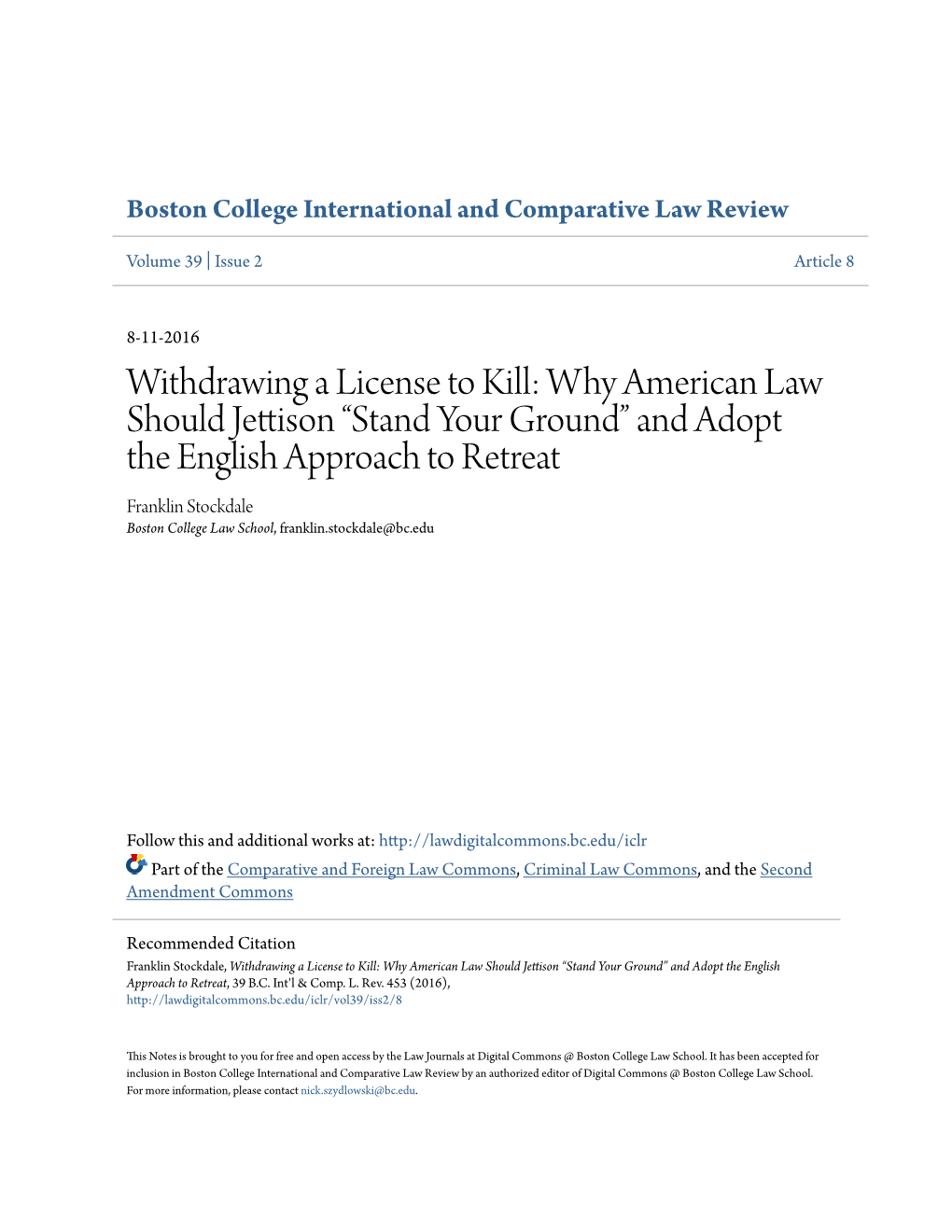 Why American Law Should Jettison “Stand Your Ground” and Adopt the English Approach to Retreat Franklin Stockdale Boston College Law School, Franklin.Stockdale@Bc.Edu