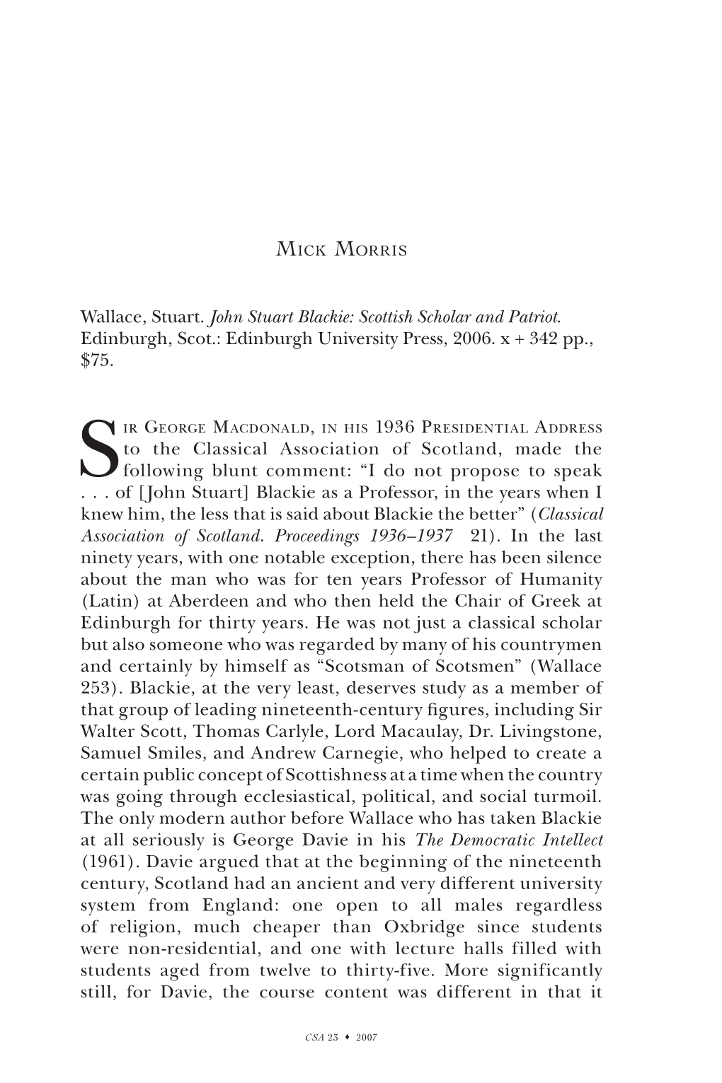 Wallace, Stuart. John Stuart Blackie: Scottish Scholar and Patriot. Edinburgh, Scot.: Edinburgh University Press, 2006. X + 342 Pp., $75