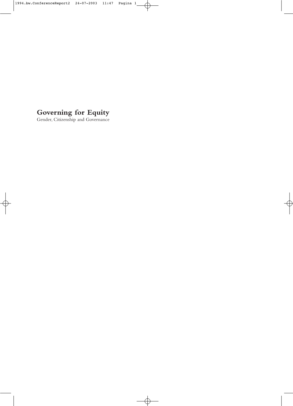 Governing for Equity Gender, Citizenship and Governance 1994.Bw.Conferencereport2 24-07-2003 11:47 Pagina 2 1994.Bw.Conferencereport2 24-07-2003 11:47 Pagina 3