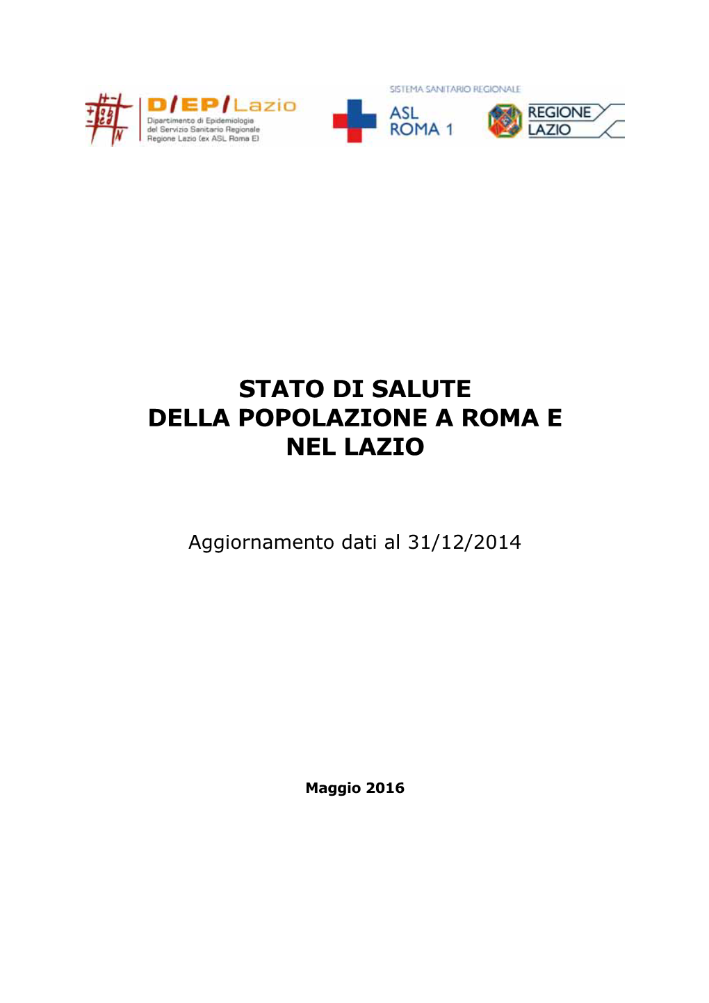 Rapporto Sullo Stato Di Salute Della Popolazione a Roma E Nel Lazio
