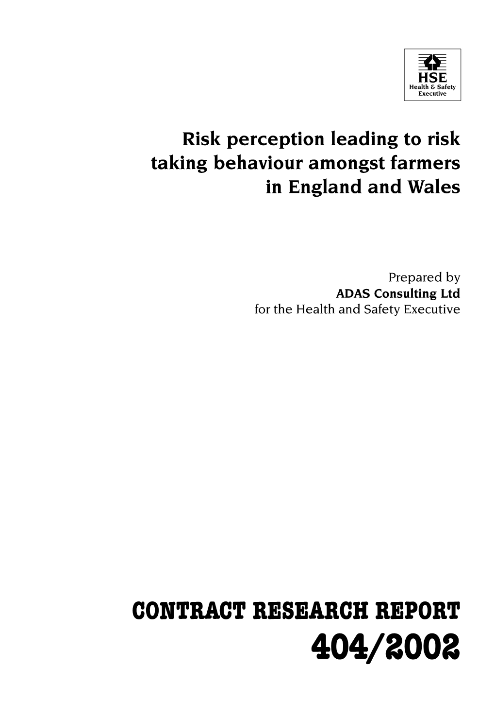 Risk Perception Leading to Risk Taking Behaviour Amongst Farmers in England and Wales