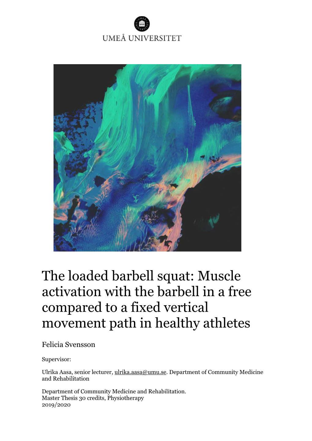 The Loaded Barbell Squat: Muscle Activation with the Barbell in a Free Compared to a Fixed Vertical Movement Path in Healthy Athletes