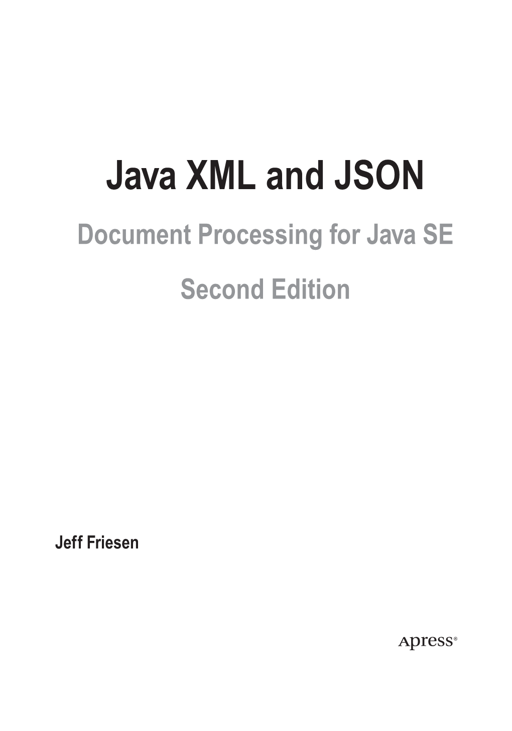 Java XML and JSON Document Processing for Java SE Second Edition
