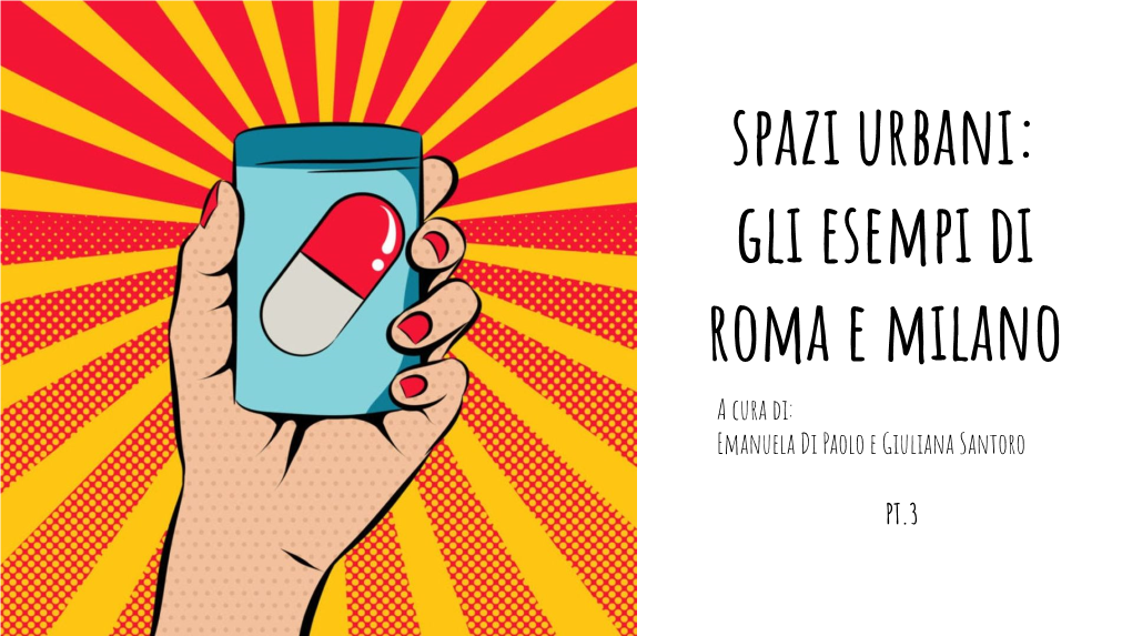 Spazi Urbani: Gli Esempi Di Roma E Milano a Cura Di: Emanuela Di Paolo E Giuliana Santoro