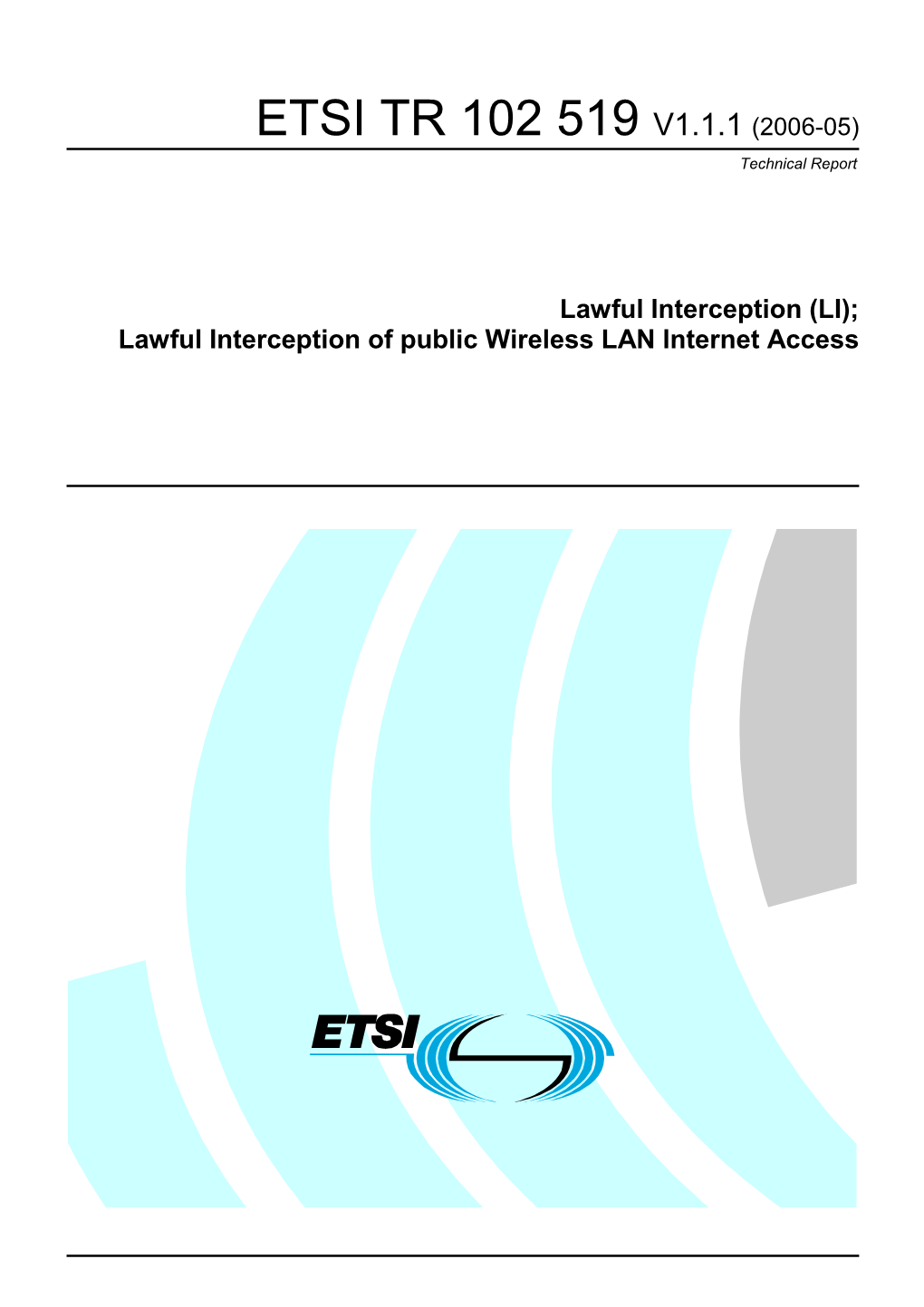 TR 102 519 V1.1.1 (2006-05) Technical Report