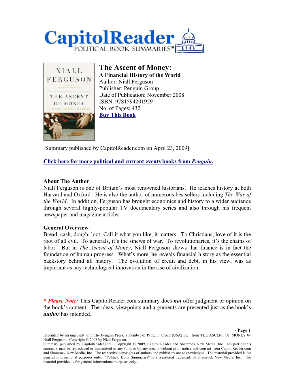 The Ascent of Money: a Financial History of the World Author: Niall Ferguson Publisher: Penguin Group Date of Publication: November 2008 ISBN: 9781594201929 No