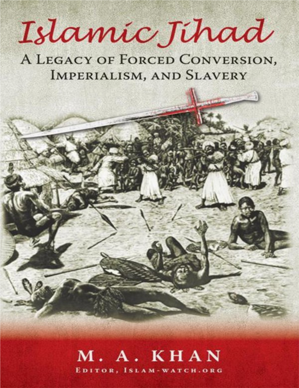 Islamic Jihad: a Legacy of Forced Conversion, Imperialism, and Slavery
