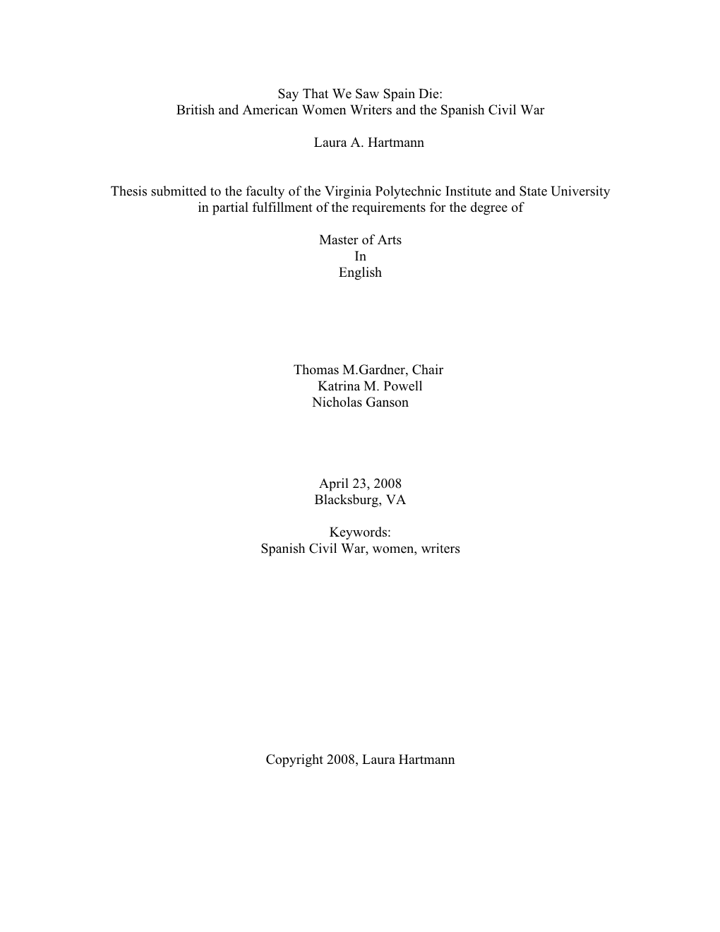 Say That We Saw Spain Die: British and American Women Writers and the Spanish Civil War Laura A. Hartmann Thesis Submitted to Th