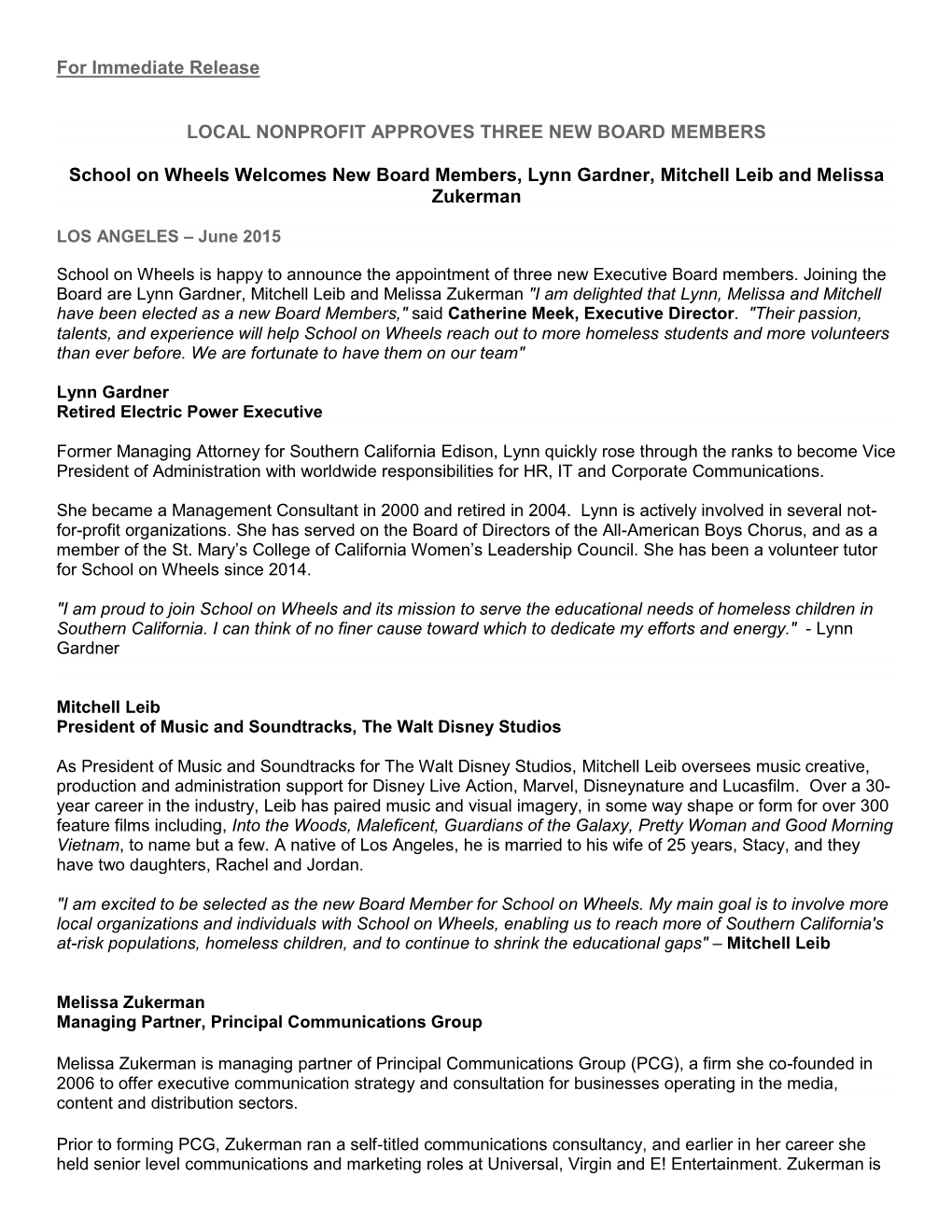 For Immediate Release LOCAL NONPROFIT APPROVES THREE NEW BOARD MEMBERS School on Wheels Welcomes New Board Members, Lynn Gardne