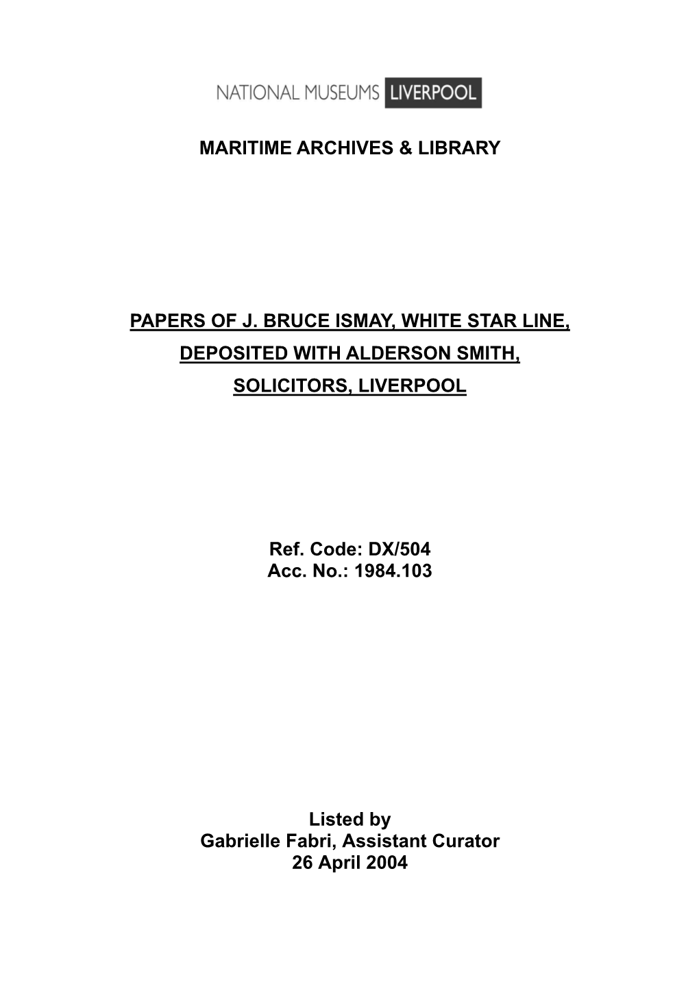 Maritime Archives & Library Papers of J. Bruce Ismay, White Star Line, Deposited with Alderson Smith, Solicitors, Liverpool