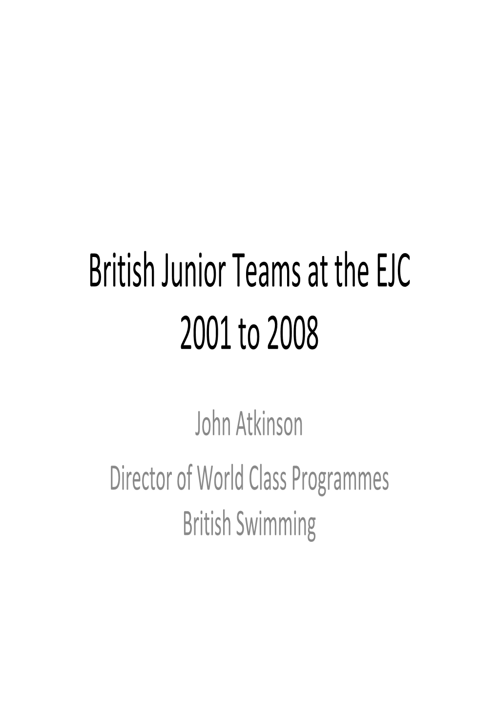 Prague 2009 – “British Junior Teams at the EJC 2001 to 2008”