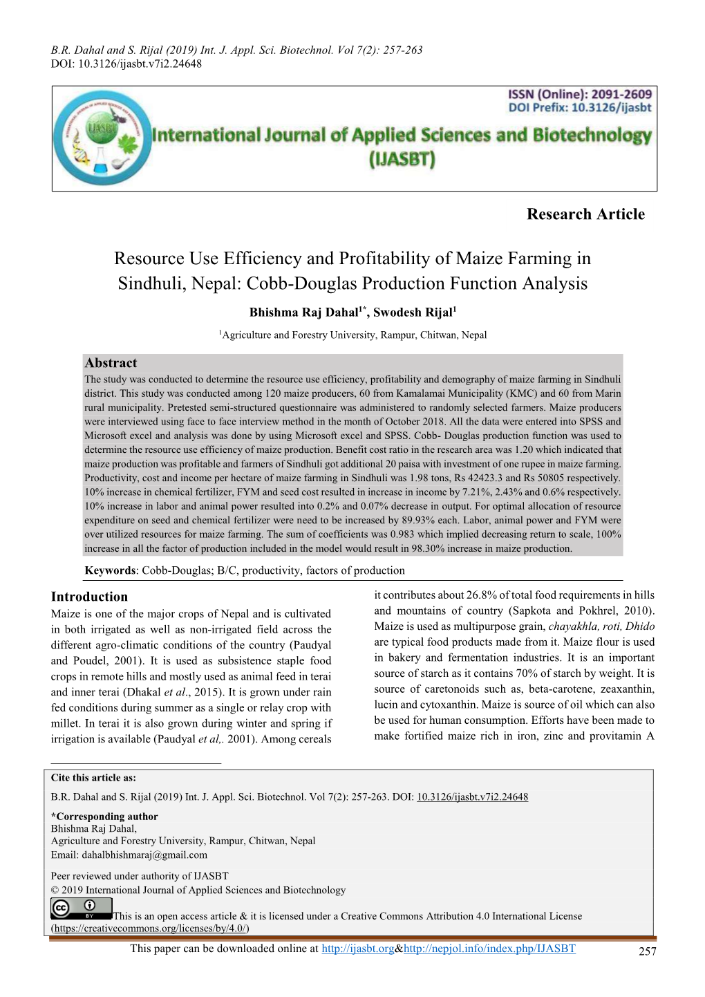 Resource Use Efficiency and Profitability of Maize Farming in Sindhuli, Nepal: Cobb-Douglas Production Function Analysis Bhishma Raj Dahal1*, Swodesh Rijal1