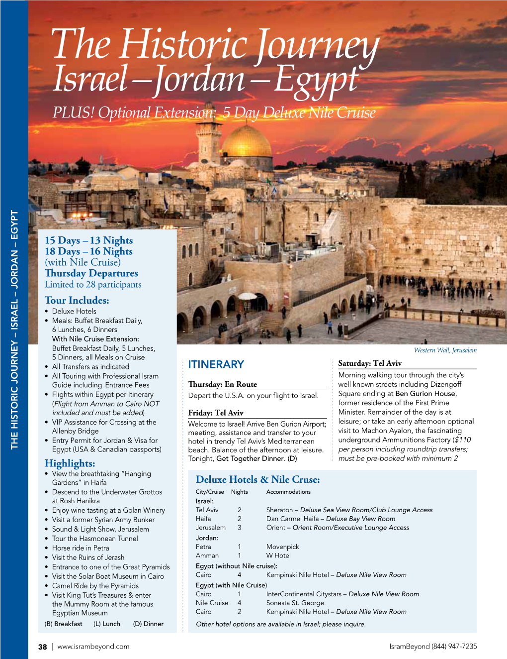 The Historic Journey Israel – Jordan – Egypt PLUS! Optional Extension: 5 Day Deluxe Nile Cruise