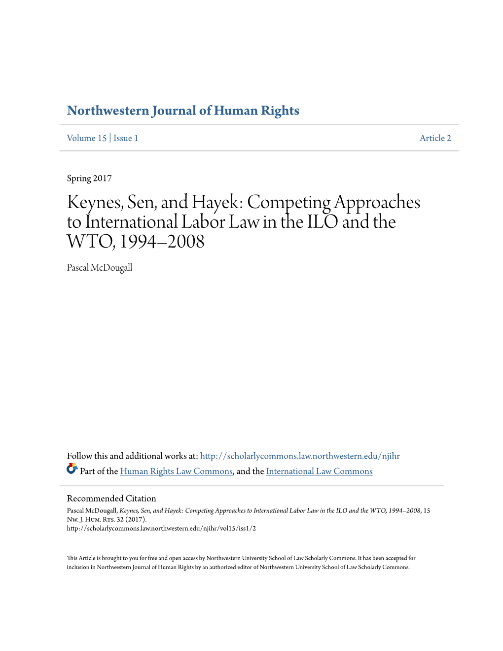 Keynes, Sen, and Hayek: Competing Approaches to International Labor Law in the ILO and the WTO, 1994–2008 Pascal Mcdougall