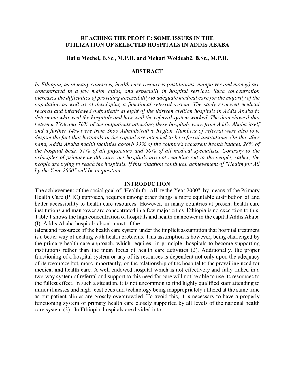 SOME ISSUES in the UTILIZATION of SELECTED HOSPITALS in ADDIS ABABA Hailu Mechel, B.Sc., MPH and Mehari