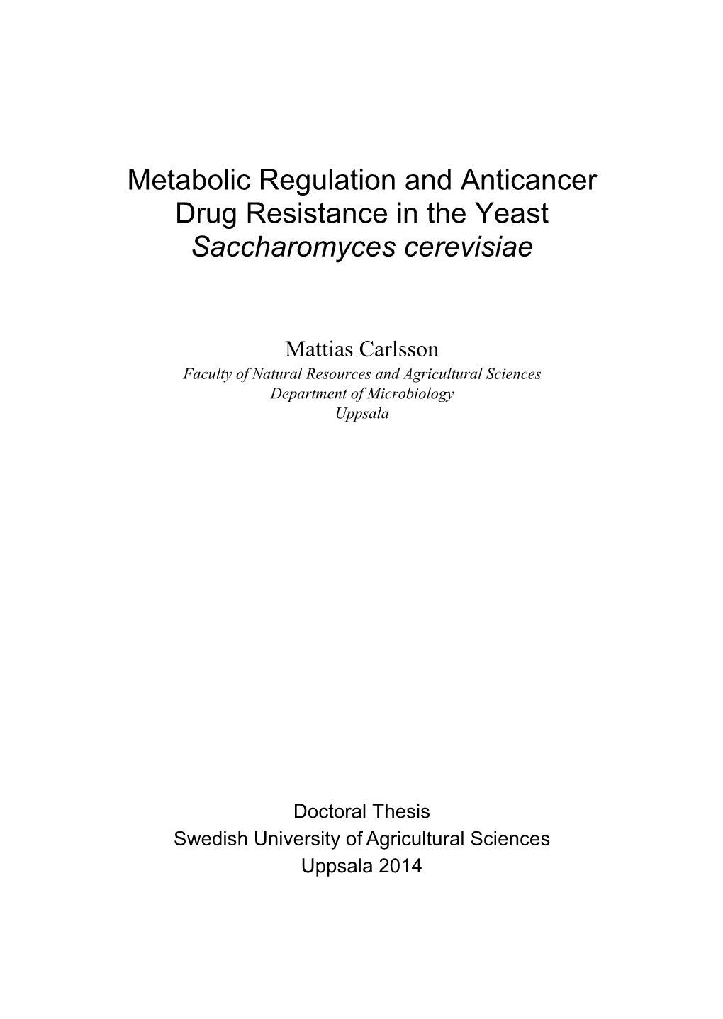 Metabolic Regulation and Anticancer Drug Resistance in the Yeast Saccharomyces Cerevisiae