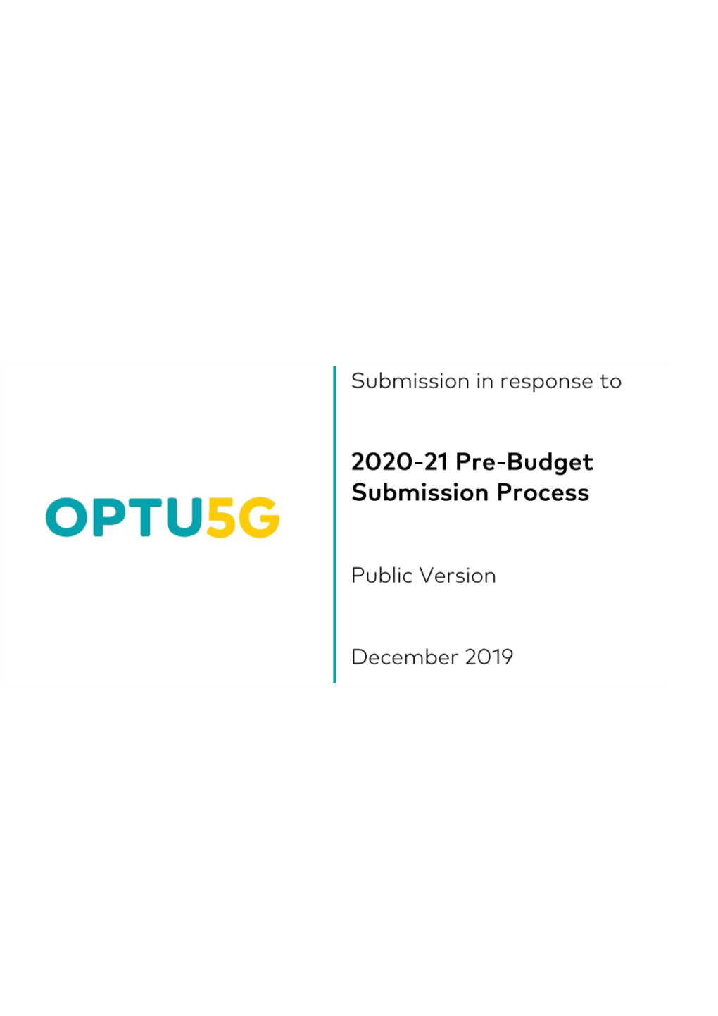 Optus Welcomes the Opportunity to Provide a Submission to the Treasury As Part of Their 2020-21 Pre-Budget Planning Process