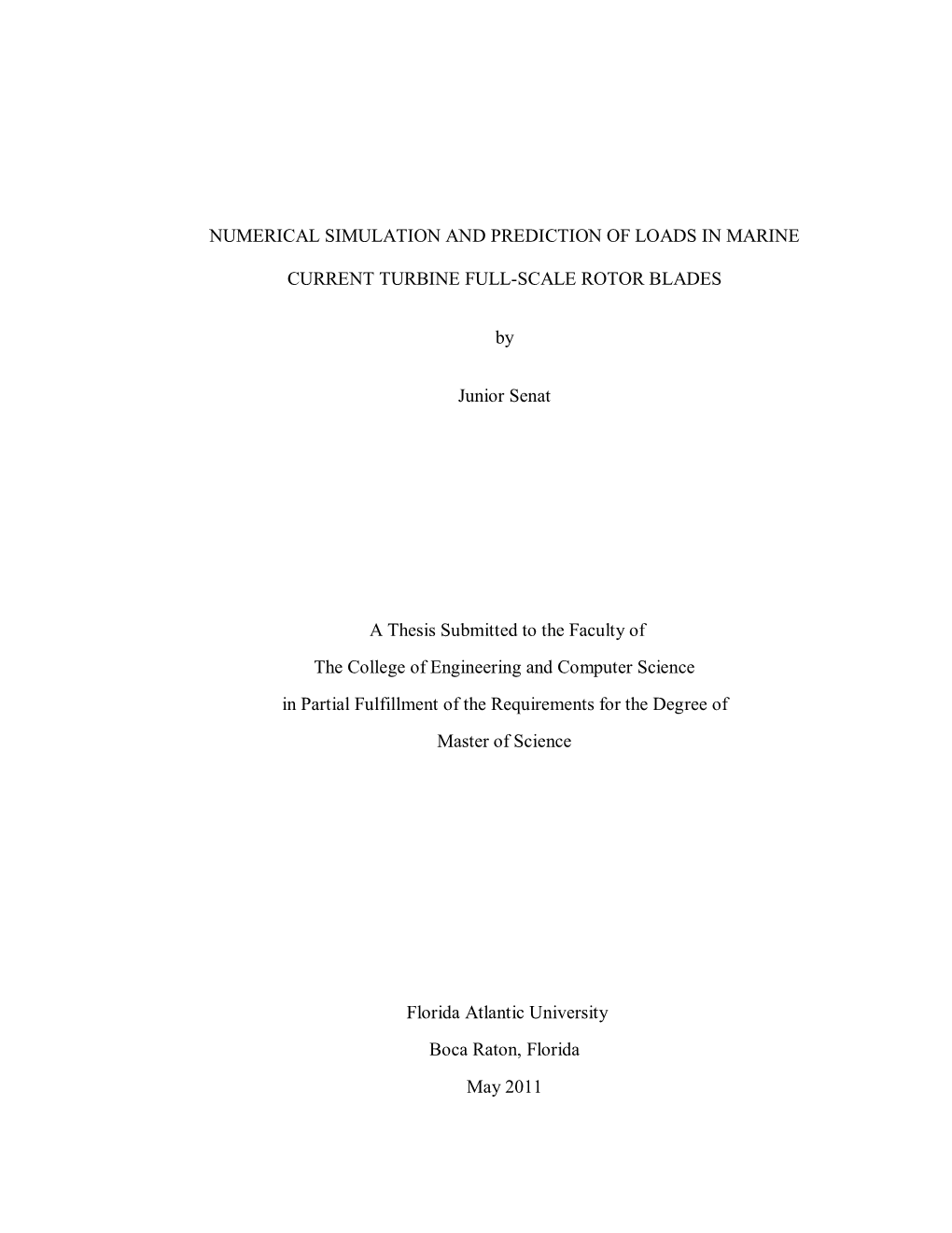 Numerical Simulation and Prediction of Loads in Marine Current Turbine Full-Scale Rotor Blades Institution: Florida Atlantic University