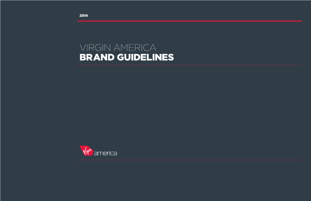 Virgin America Brand Guidelines Virgin America / Brand Guidelines 06.30.14