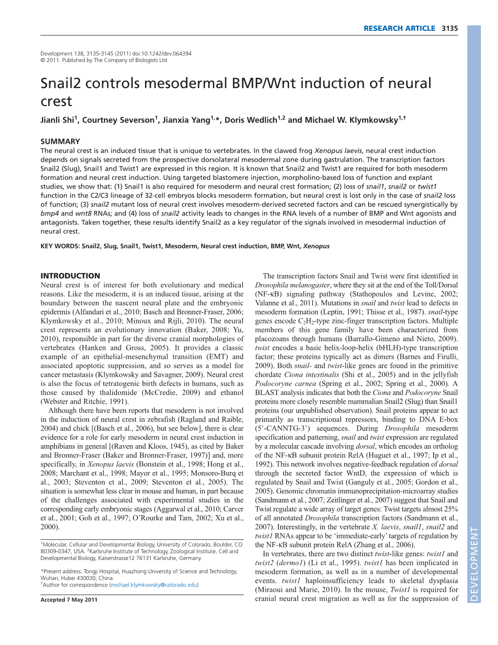 Snail2 Controls Mesodermal BMP/Wnt Induction of Neural Crest Jianli Shi1, Courtney Severson1, Jianxia Yang1,*, Doris Wedlich1,2 and Michael W