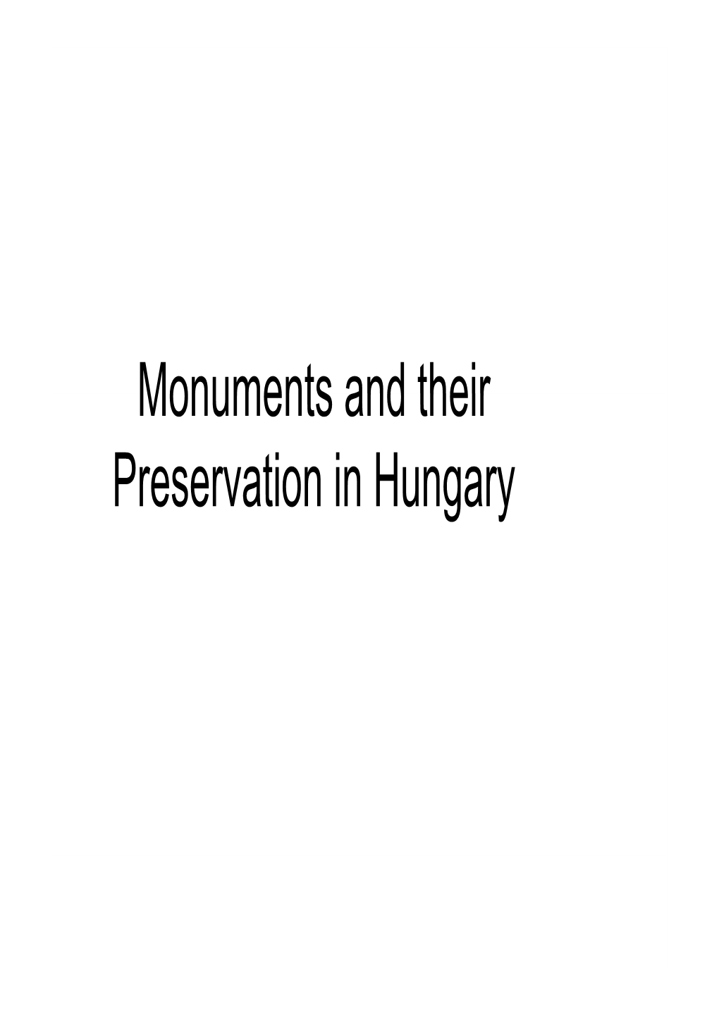 Monuments and Their Monuments and Their Preservation in Hungary