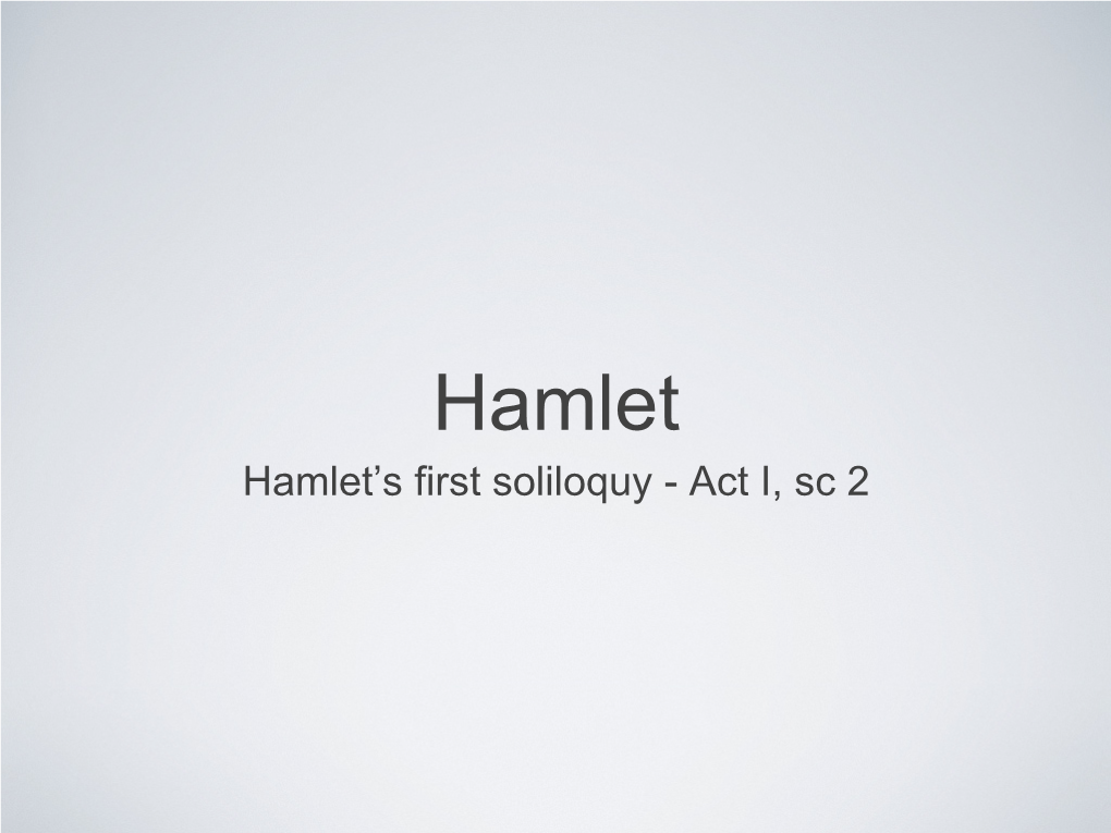 Hamlet's First Soliloquy