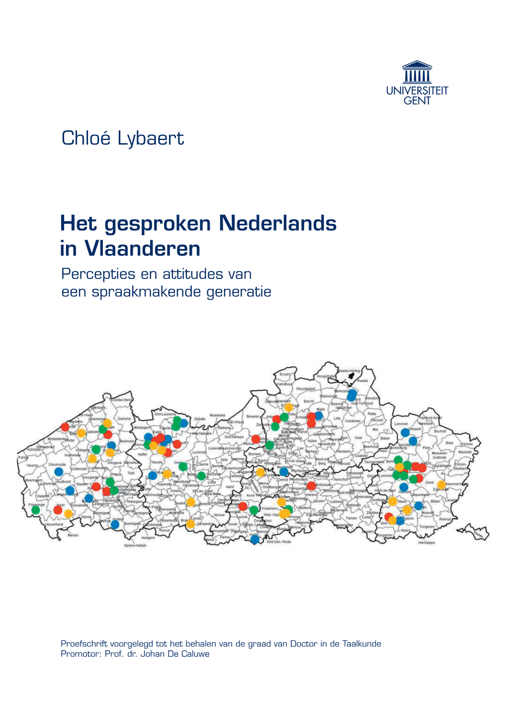 Het Gesproken Nederlands in Vlaanderen Percepties En Attitudes Van Een Spraakmakende Generatie