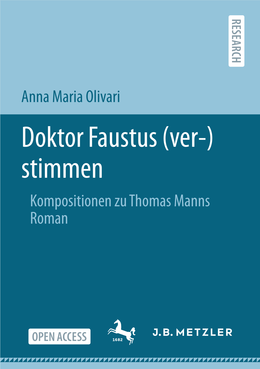 Anna Maria Olivari Doktor Faustus (Ver-) Stimmen Kompositionen Zu Thomas Manns Roman Doktor Faustus (Ver-)Stimmen Anna Maria Olivari