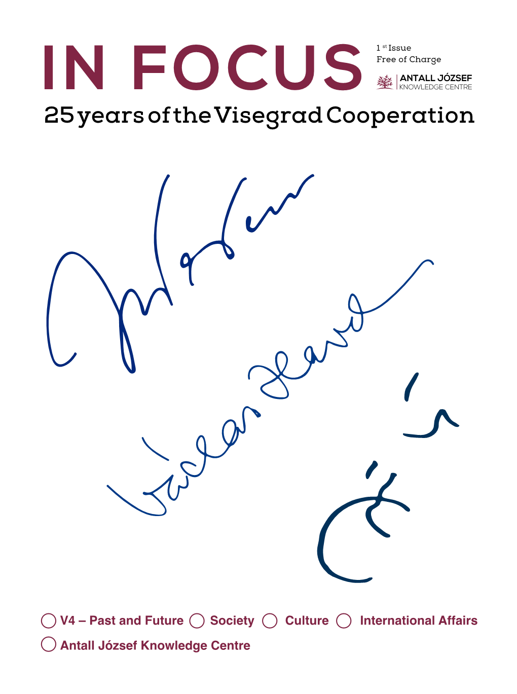 IN FOCUS Free of Charge 25 Years of the Visegrad Cooperation