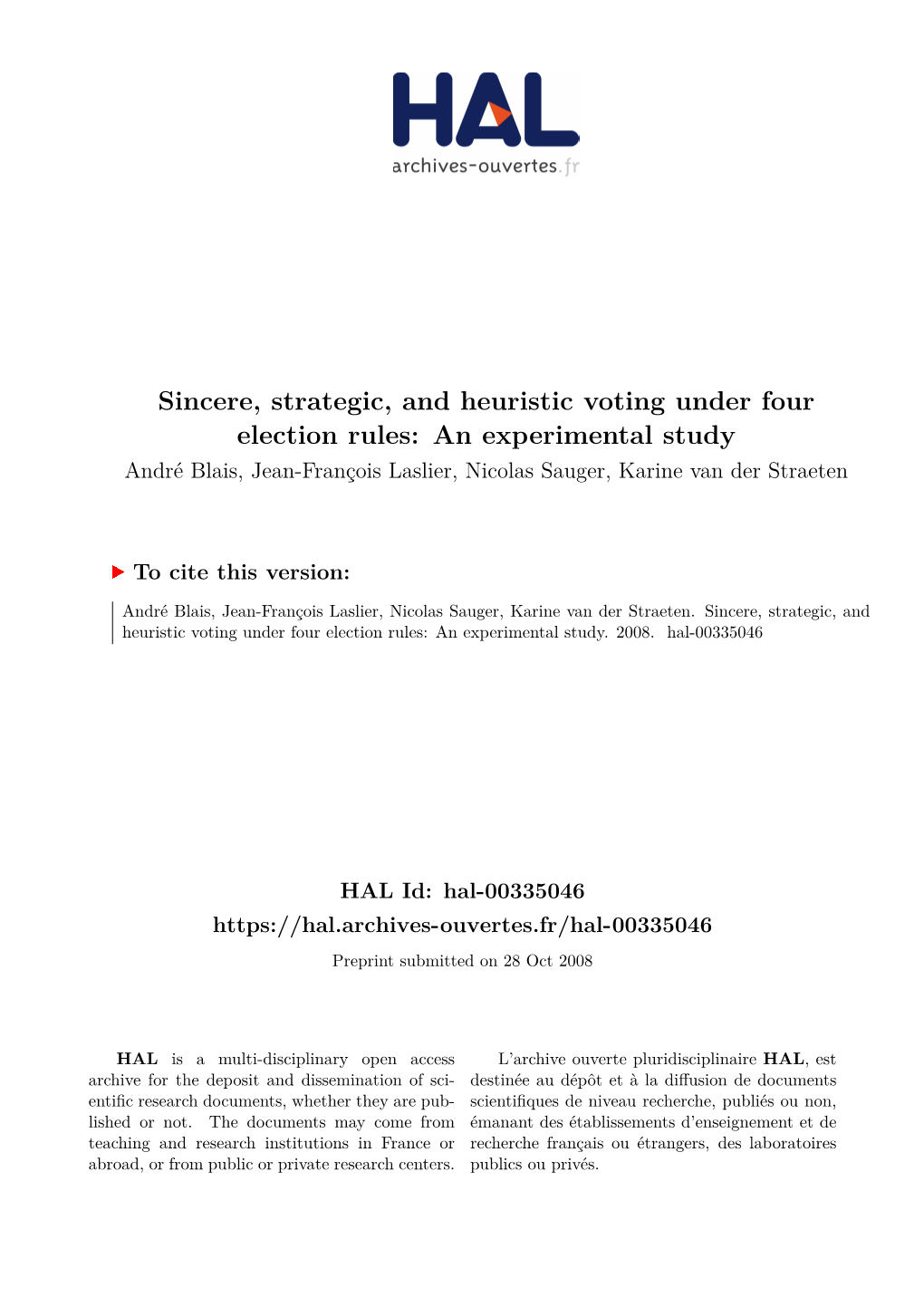 Sincere, Strategic, and Heuristic Voting Under Four Election Rules: an Experimental Study André Blais, Jean-François Laslier, Nicolas Sauger, Karine Van Der Straeten