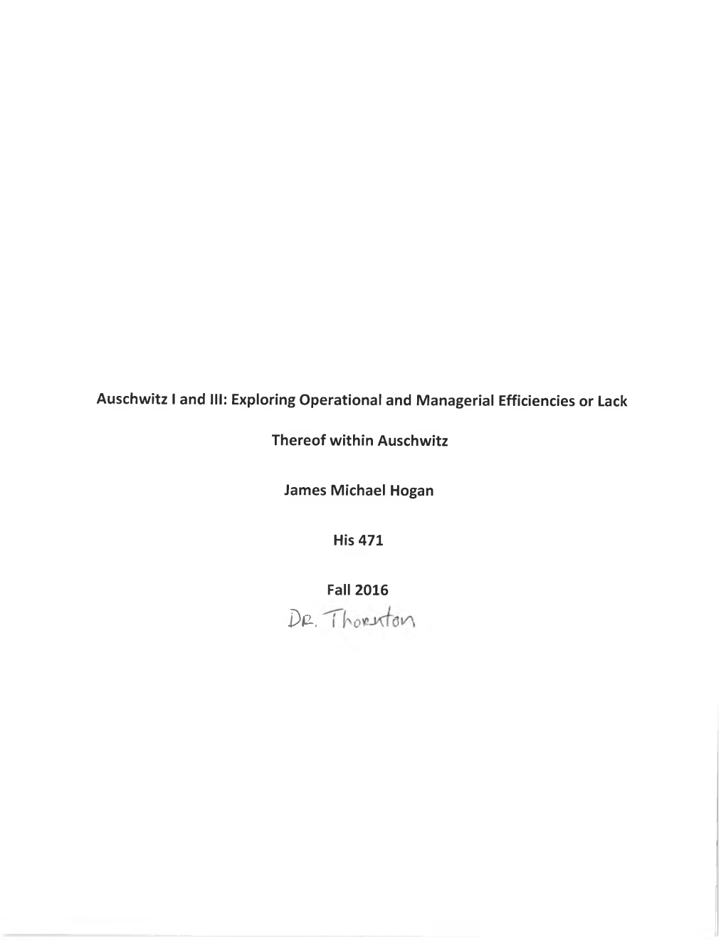 Exploring Operational and Managerial Efficiencies Or Lack Thereof Within Auschwitz James Michael Hogan