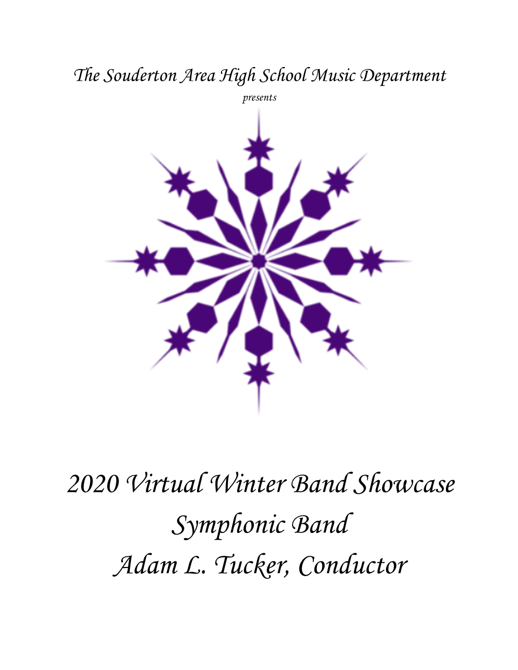 2020 Virtual Winter Band Showcase Symphonic Band Adam L. Tucker, Conductor