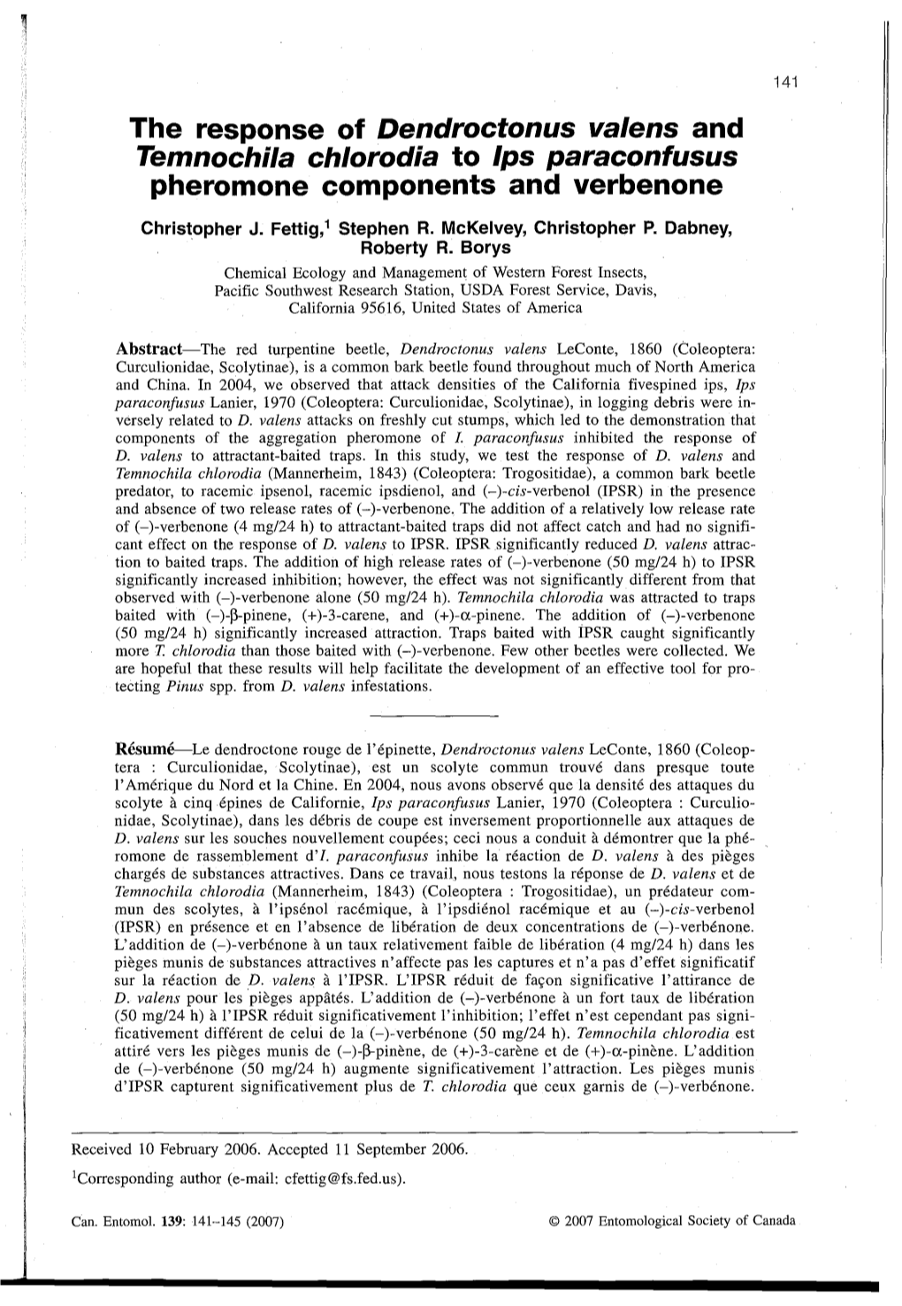 The Response of Dendroctonus Va/Ens and Temnochila Chlorodia to Ips Paraconfusus Pheromone Components and Verbenone