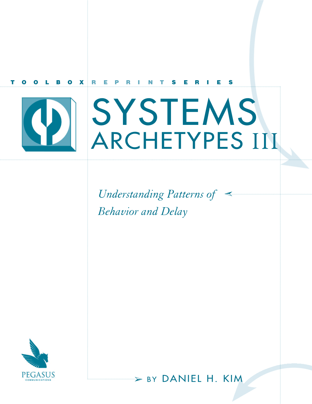 Systems Archetypes III: Understanding Patterns of Behavior and Delay