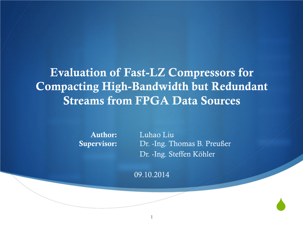 Evaluation of Fast-LZ Compressors for Compacting High-Bandwidth but Redundant Streams from FPGA Data Sources