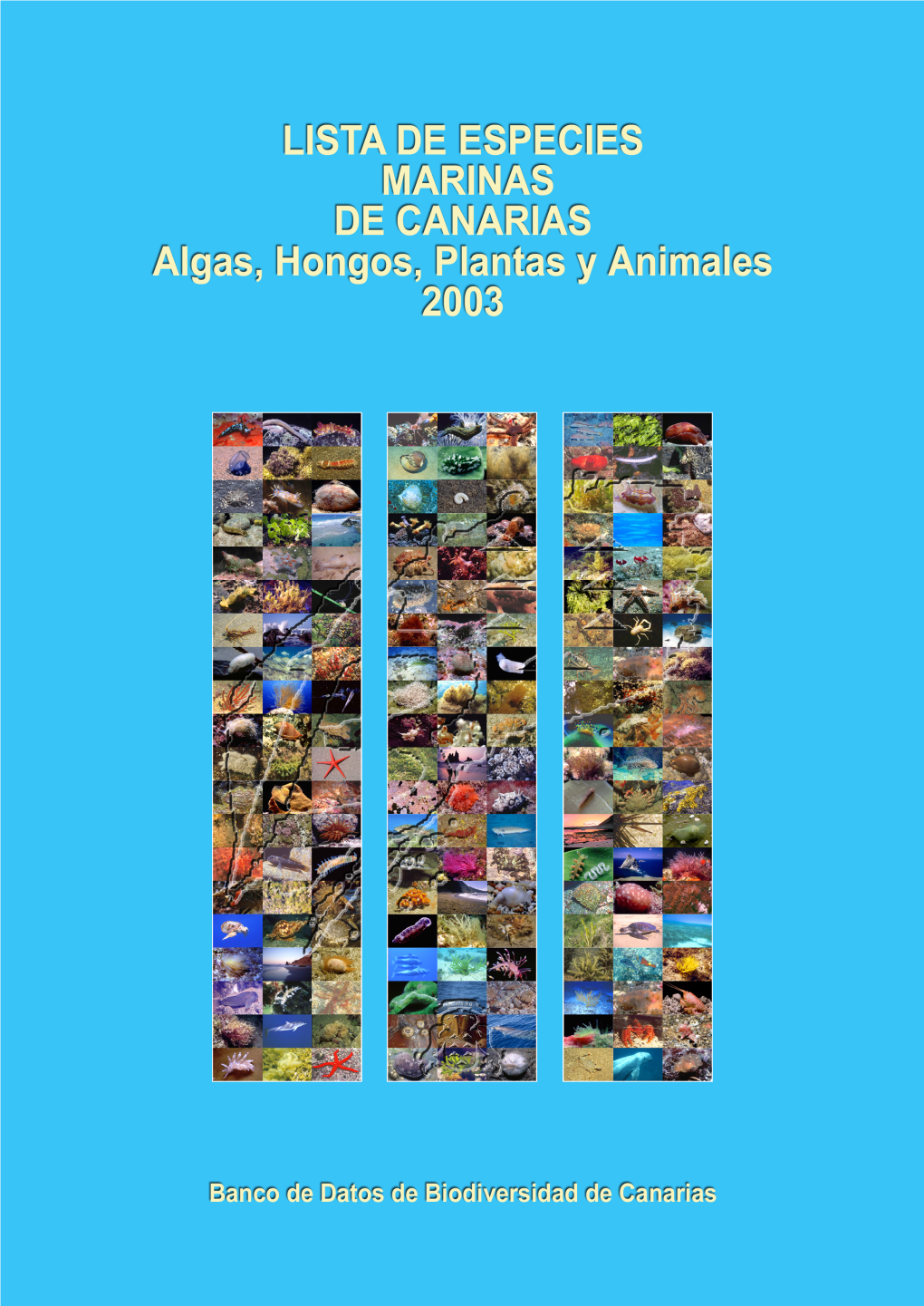 2003. Lista De Especies Marinas De Canarias (Algas, Hongos, Plantas Y Animales) 2003