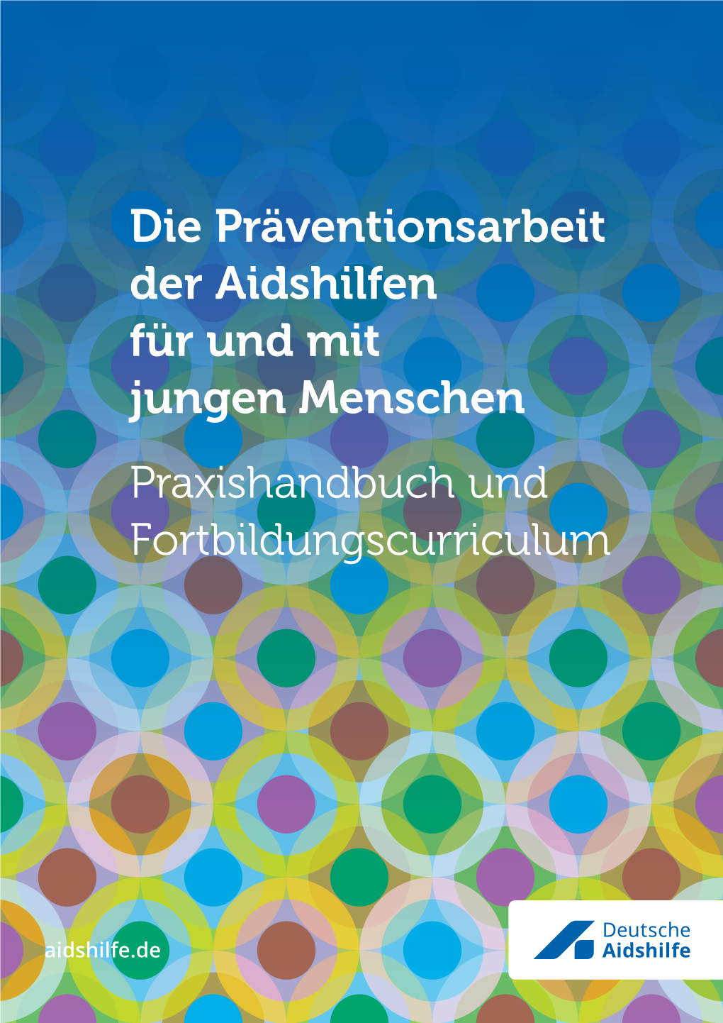 Die Präventionsarbeit in Aidshilfen Für Und Mit Jungen Menschen